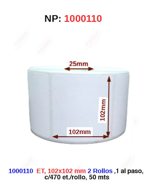 1000110  ET, 102x102 mm 2 Rollos ,1 al paso, c/470 et./rollo, 50 mts, posline, barware, bestval