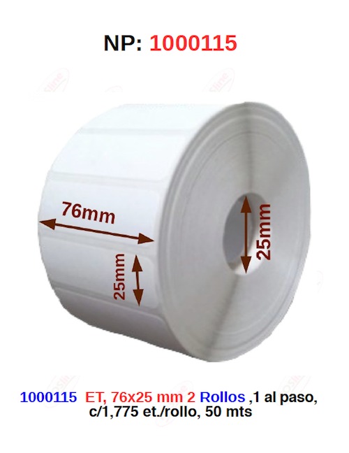 1000115  ET, 76x25 mm 2 Rollos ,1 al paso, c/1,775 et./rollo, 50 mts, posline, barware, bestval